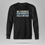 My Favorite Swimmer Calls Me Dad 9 Sweatshirt.jpg
