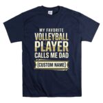 My Favorite Volleyball Player Calls Me Dad – Custom Name T Shirt 7.jpg