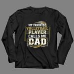 My Favorite Volleyball Player Calls Me Dad 4 Long Sleeves.jpg