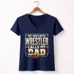 My Favorite Wrestler Calls Me Dad 5 Womens V Neck.jpg