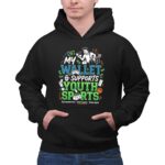 My Wallet Supports Youth Sports 2 Hoodie.jpg