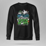 My Wallet Supports Youth Sports 9 Sweatshirt.jpg