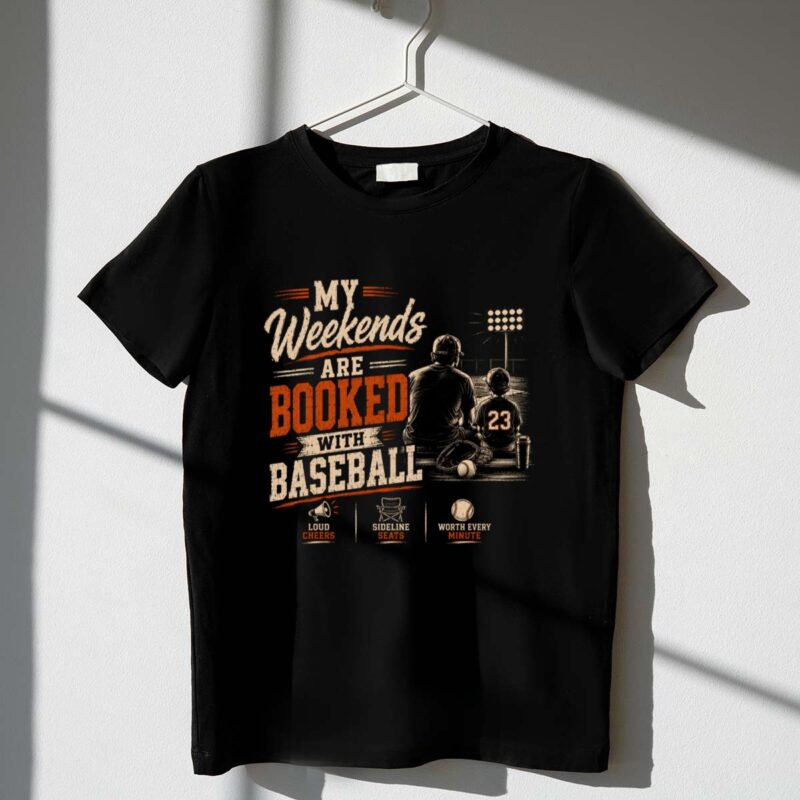 My Weekends Are Booked With Baseball 1 T Shirt.jpg