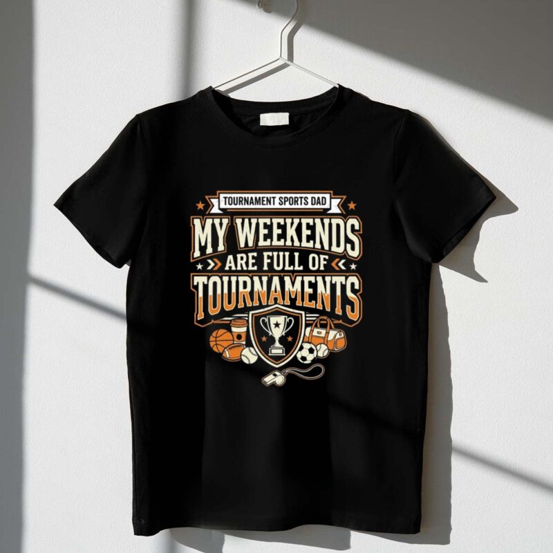 My Weekends Are Full Of Tournaments 1 T Shirt.jpg