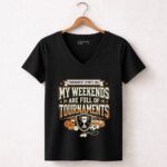 My Weekends Are Full Of Tournaments 7 Womens V Neck.jpg