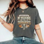 My Weekends Are Full Of Tournaments Comfort Colors T Shirt 7.jpg