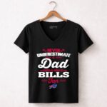 Never Underestimate A Dad Who Is Also A Buffalo Bills Fan 7 Womens V Neck.jpg