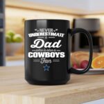Never Underestimate A Dad Who Is Also A Dallas Cowboys Fan 2 mug.jpg