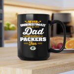 Never Underestimate A Dad Who Is Also A Green Bay Packers Fan 2 mug.jpg