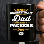 Never Underestimate A Dad Who Is Also A Green Bay Packers Fan 3 mug.jpg