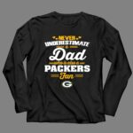 Never Underestimate A Dad Who Is Also A Green Bay Packers Fan 4 Long Sleeves.jpg