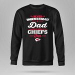 Never Underestimate A Dad Who Is Also A Kansas City Chiefs Fan 9 Sweatshirt.jpg