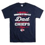 Never Underestimate A Dad Who Is Also A Kansas City Chiefs Fan T Shirt 7.jpg