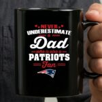 Never Underestimate A Dad Who Is Also A New England Patriots Fan 3 mug.jpg