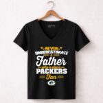 Never Underestimate A Father Who Is Also A Packers Fan 7 Womens V Neck.jpg