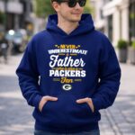 Never Underestimate A Father Who Is Also A Packers Fan 8 Hoodie.jpg