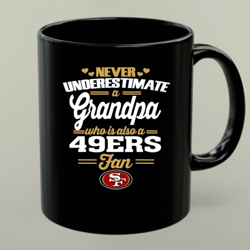 Never Underestimate A Grandpa Who Is Also A 49ers Fan 1 mug.jpg