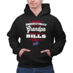 Never Underestimate A Grandpa Who Is Also A Bills Fan 2 Hoodie.jpg