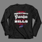 Never Underestimate A Grandpa Who Is Also A Bills Fan 4 Long Sleeves.jpg