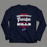 Never Underestimate A Grandpa Who Is Also A Bills Fan 6 Long Sleeves.jpg