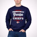 Never Underestimate A Grandpa Who Is Also A Chiefs Fan 3 Sweatshirt.jpg