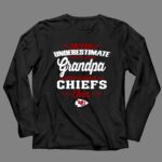 Never Underestimate A Grandpa Who Is Also A Chiefs Fan 4 Long Sleeves.jpg