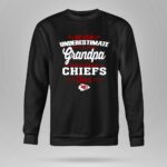 Never Underestimate A Grandpa Who Is Also A Chiefs Fan 9 Sweatshirt.jpg