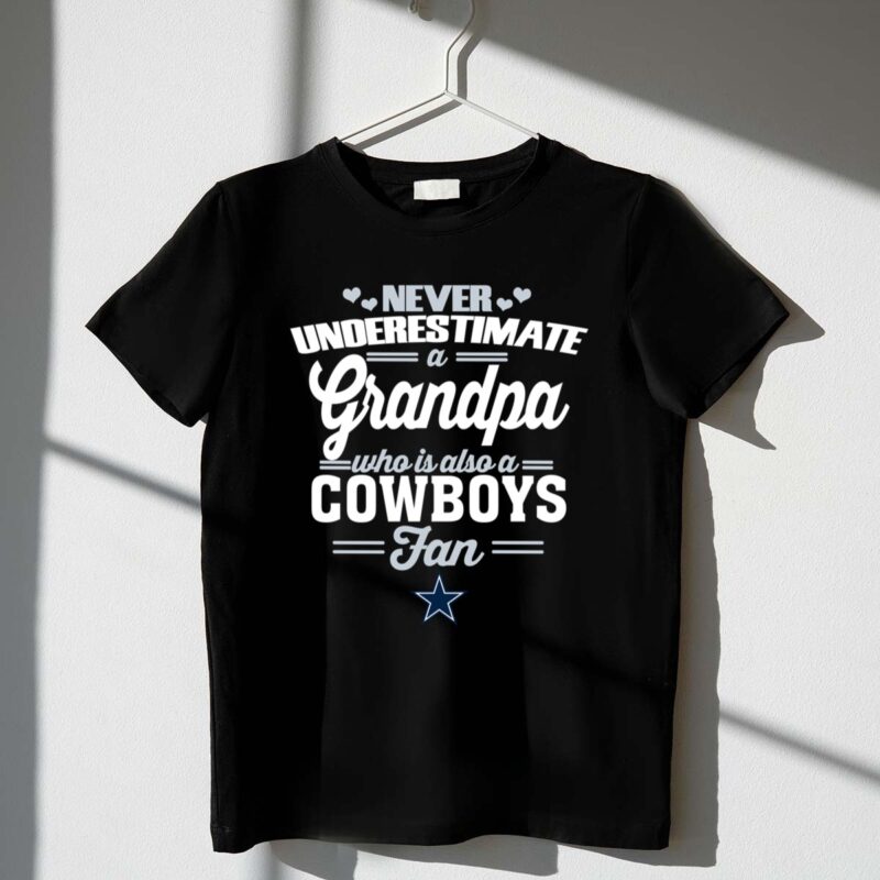 Never Underestimate A Grandpa Who Is Also A Cowboys Fan 1 T Shirt 1.jpg