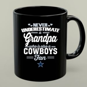 Never Underestimate A Grandpa Who Is Also A Cowboys Fan 1 mug.jpg