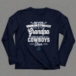 Never Underestimate A Grandpa Who Is Also A Cowboys Fan 6 Long Sleeves.jpg