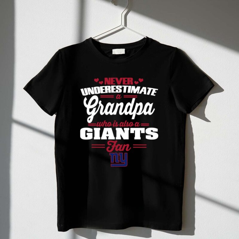 Never Underestimate A Grandpa Who Is Also A New York Giants Fan 1 T Shirt.jpg