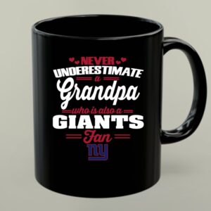 Never Underestimate A Grandpa Who Is Also A New York Giants Fan 1 mug.jpg