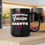 Never Underestimate A Grandpa Who Is Also A New York Giants Fan 2 mug.jpg