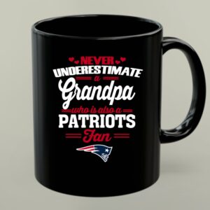 Never Underestimate A Grandpa Who Is Also A Patriots Fan 1 mug.jpg