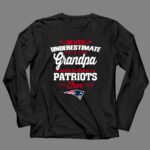 Never Underestimate A Grandpa Who Is Also A Patriots Fan 4 Long Sleeves.jpg