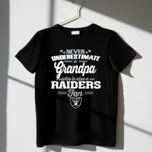 Never Underestimate A Grandpa Who Is Also A Raiders Fan 1 T Shirt.jpg