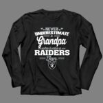 Never Underestimate A Grandpa Who Is Also A Raiders Fan 4 Long Sleeves.jpg