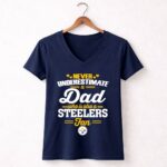 Never20Underestimate20A20Dad20Who20Is20Also20A20Pittsburgh20Steelers20Fan 5 Womens V Neck 1.jpg