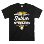 Never20Underestimate20A20Father20Who20Is20Also20A20Steelers20Fan T Shirt 6 1.jpg