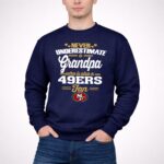 Never20Underestimate20A20Grandpa20Who20Is20Also20A2049ers20Fan 3 Sweatshirt.jpg