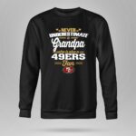 Never20Underestimate20A20Grandpa20Who20Is20Also20A2049ers20Fan 9 Sweatshirt.jpg