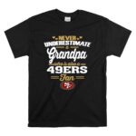 Never20Underestimate20A20Grandpa20Who20Is20Also20A2049ers20Fan T Shirt 6.jpg