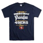 Never20Underestimate20A20Grandpa20Who20Is20Also20A2049ers20Fan T Shirt 7.jpg