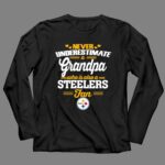Never20Underestimate20A20Grandpa20Who20Is20Also20A20Steelers20Fan 4 Long Sleeves 1.jpg