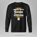 Never20Underestimate20A20Grandpa20Who20Is20Also20A20Steelers20Fan 9 Sweatshirt.jpg