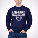 New England Patriots I Married Into This 3 Sweatshirt.jpg