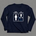 New England Patriots Your Husband My Husband 6 Long Sleeves.jpg