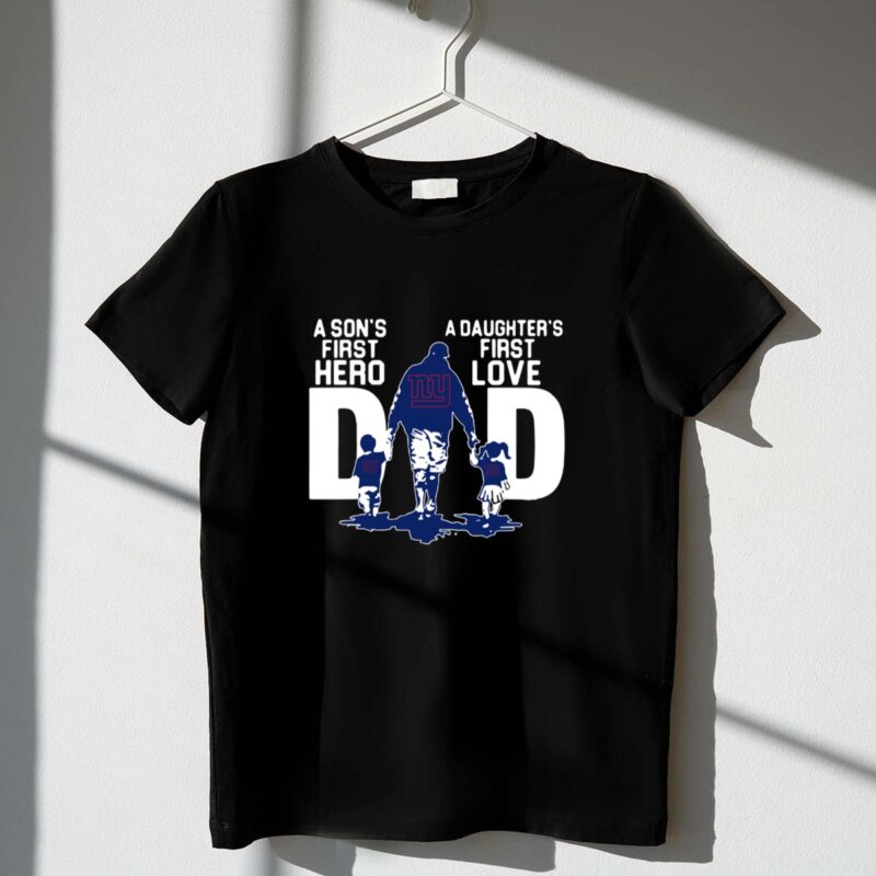 New York Giants Dad a sons first hero a daughters first love 1 T Shirt.jpg