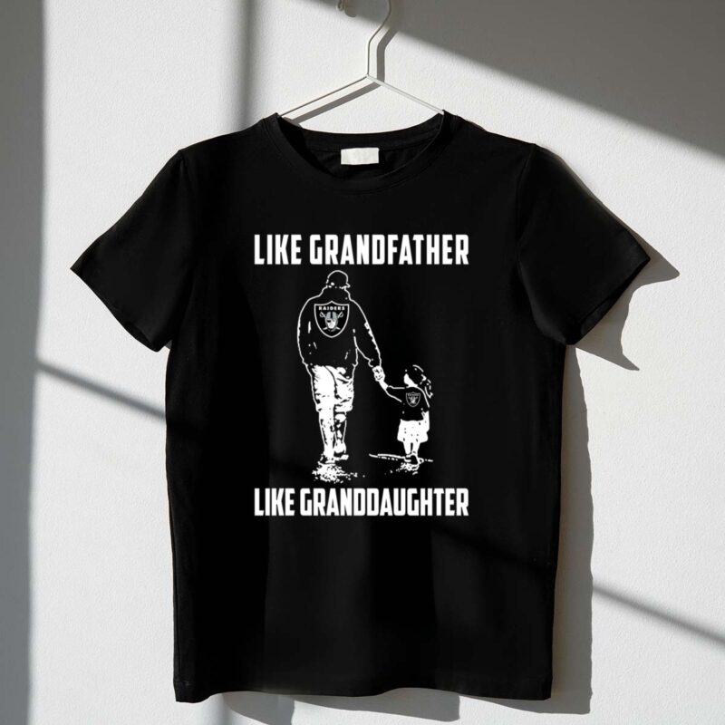 Oakland Raiders Like GrandFather Like GrandDaughter 1 T Shirt.jpg