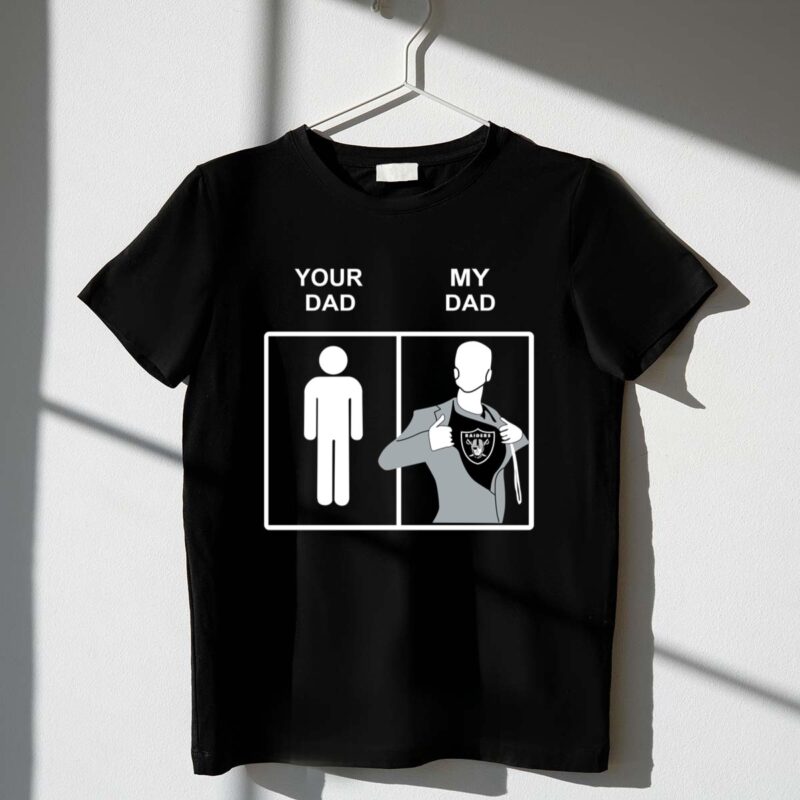 Oakland Raiders Your Dad My Dad copy 1 T Shirt.jpg